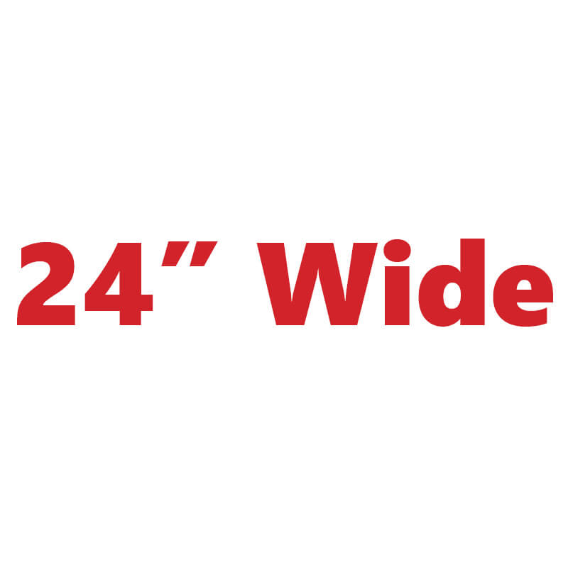 24" Wide